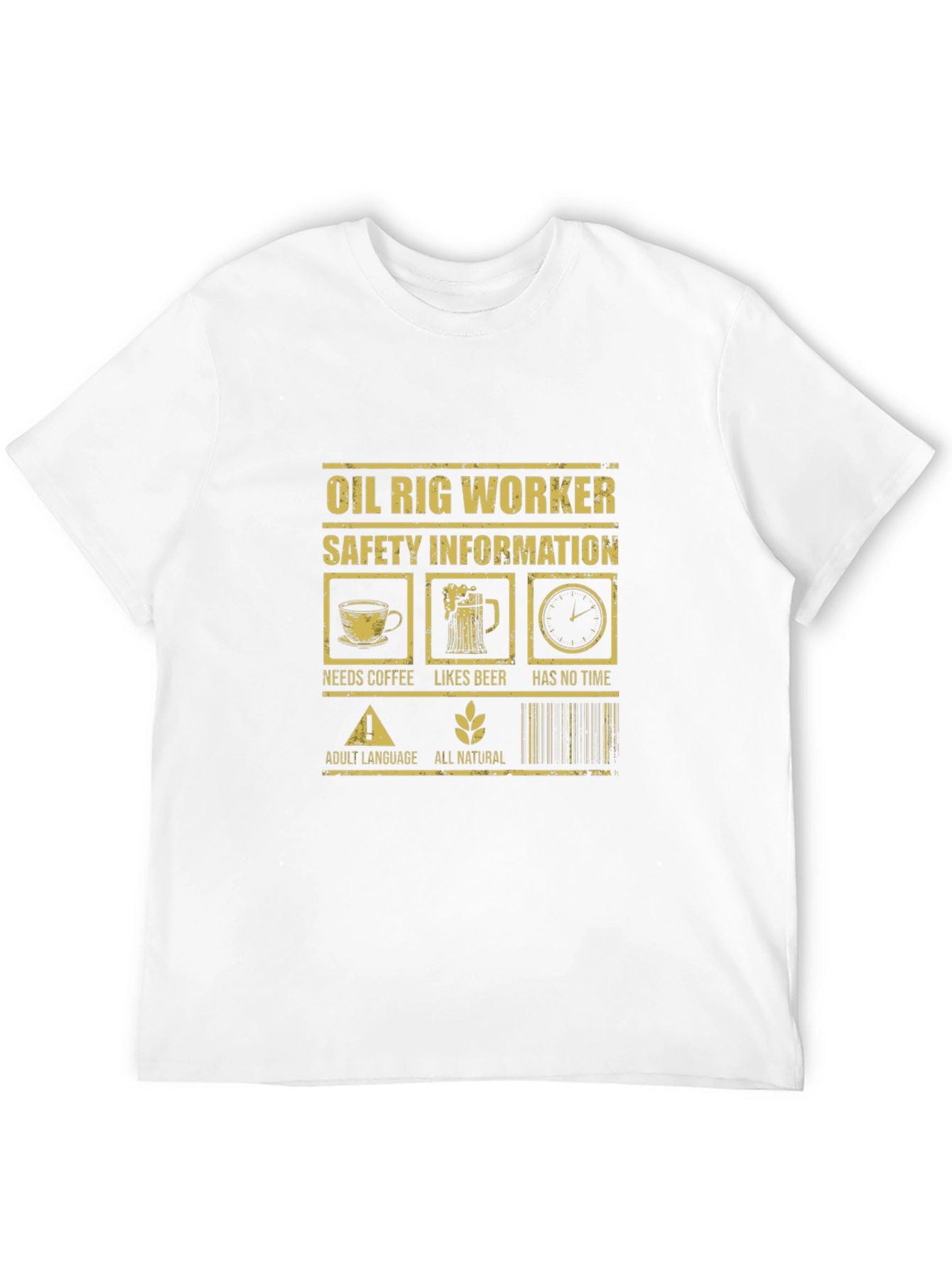 Oil Rig Worker Safety Humor T-Shirt