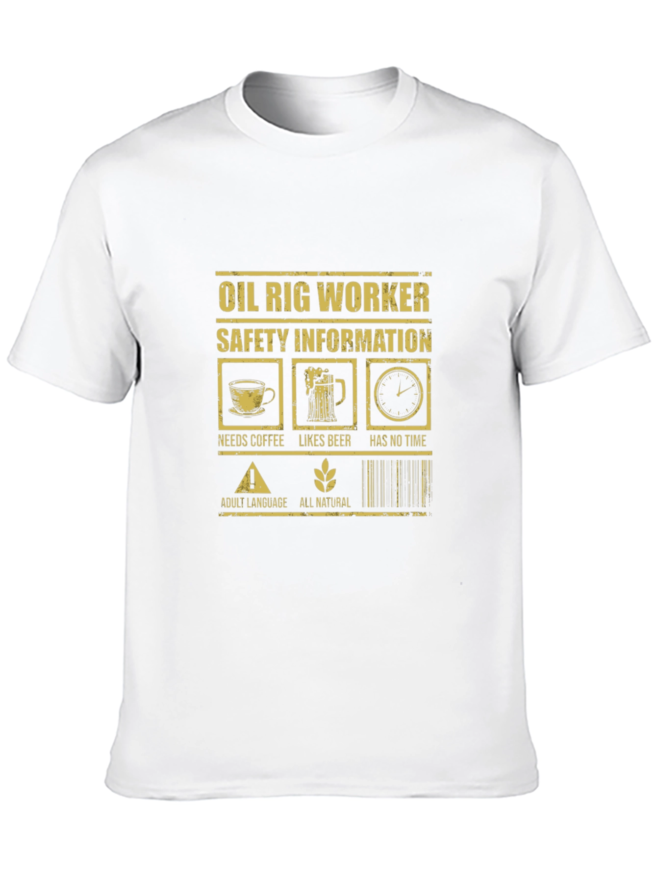 Oil Rig Worker Safety Humor T-Shirt