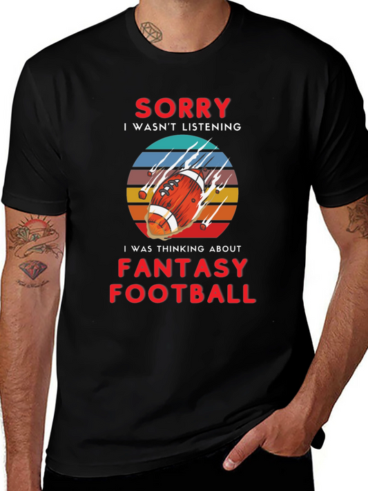 Fantasy Football T-Shirt - Sorry I Wasnt Listening