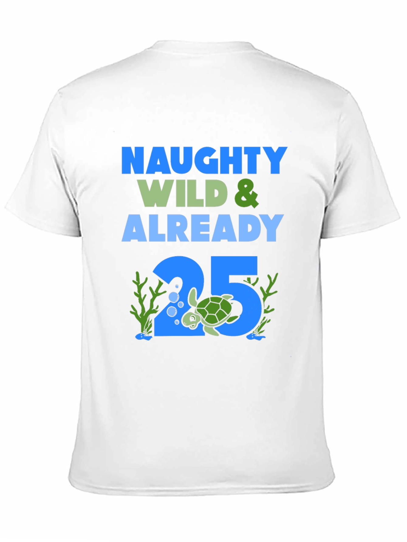 Naughty Wild 25th Birthday Turtle T-Shirt