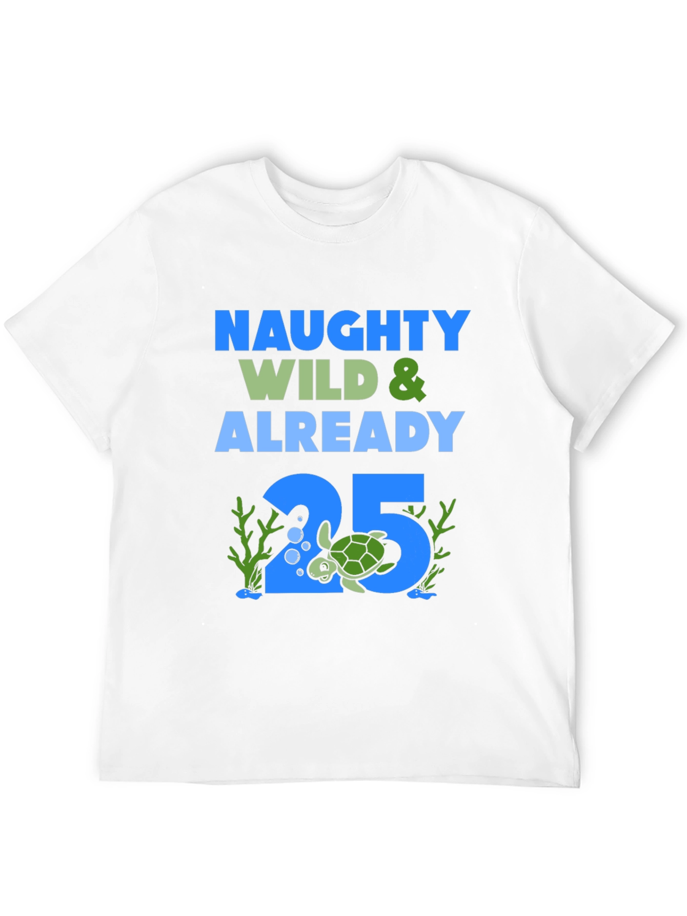 Naughty Wild 25th Birthday Turtle T-Shirt