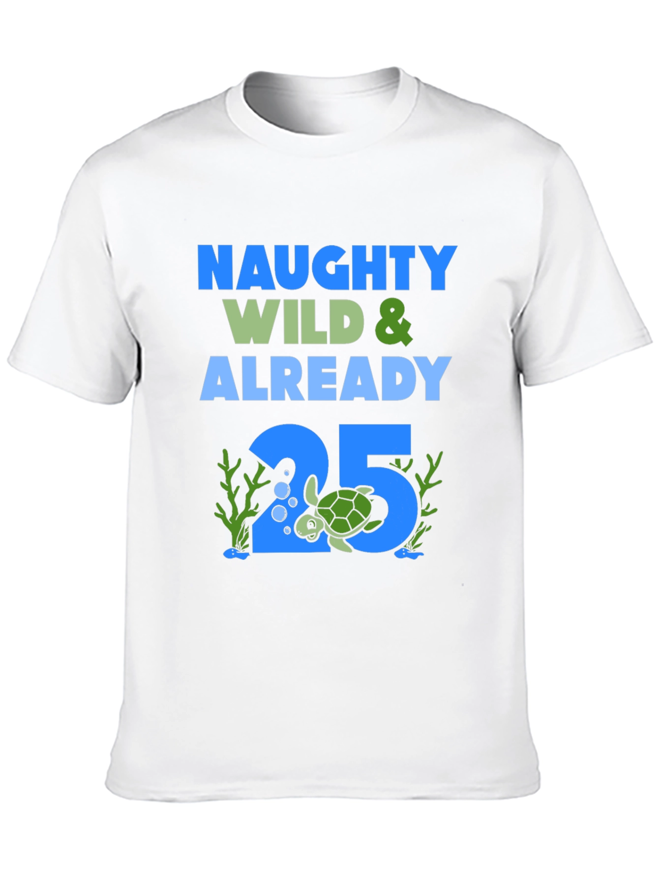 Naughty Wild 25th Birthday Turtle T-Shirt
