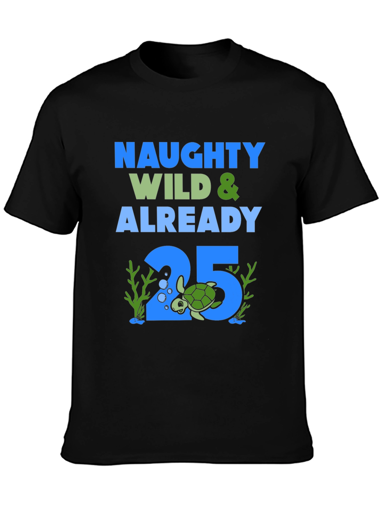 Naughty Wild 25th Birthday Turtle T-Shirt