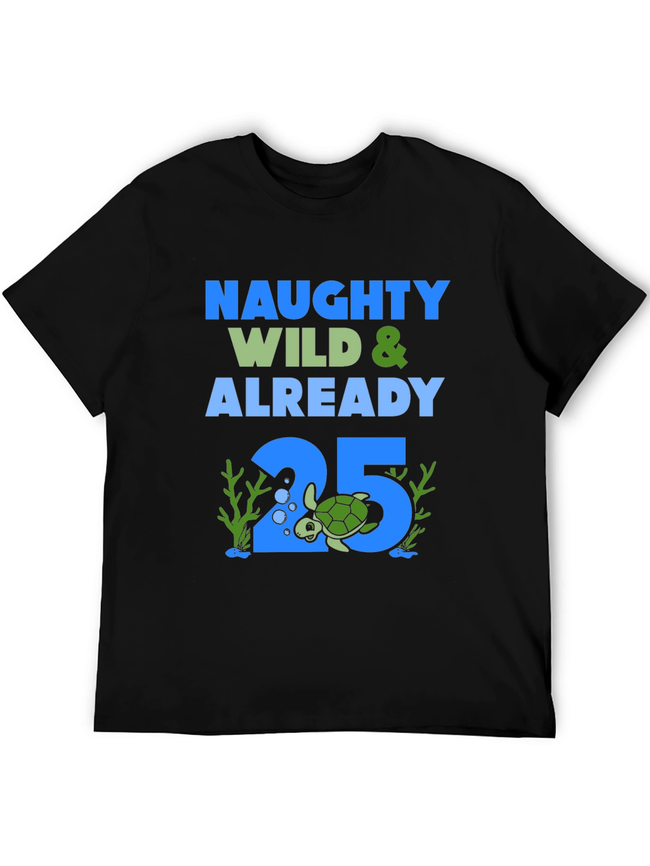 Naughty Wild 25th Birthday Turtle T-Shirt