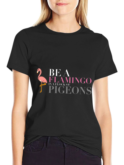 Be a Flamingo T-Shirt - Funny Graphic Tee
