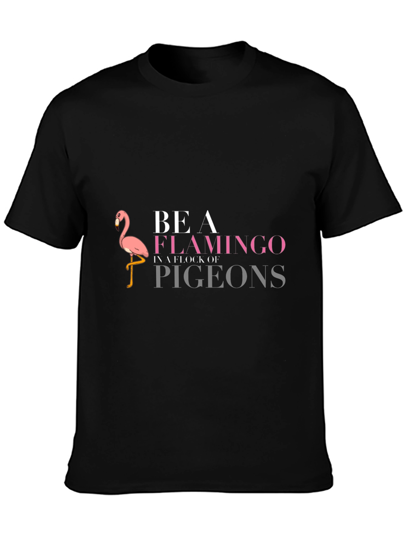 Be a Flamingo T-Shirt - Funny Graphic Tee
