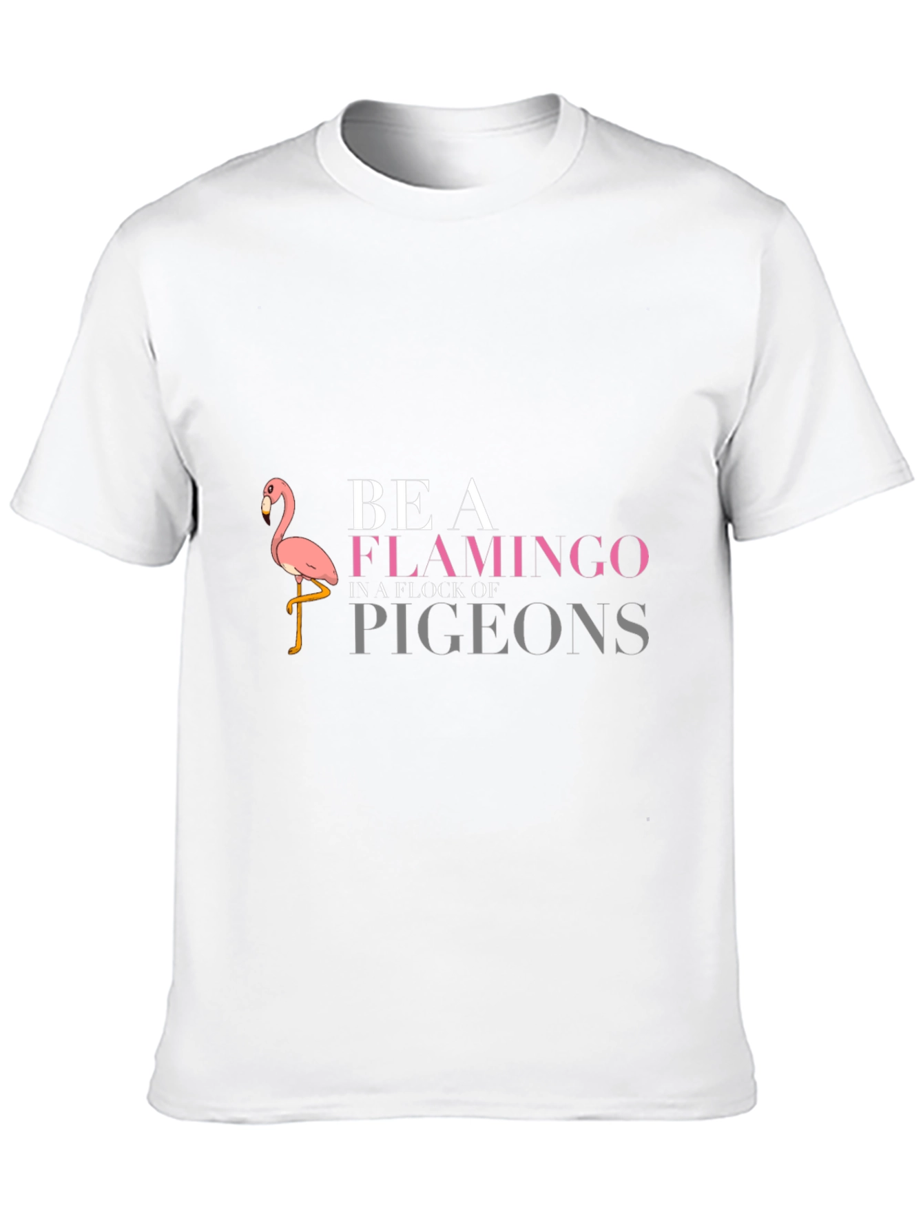 Be a Flamingo T-Shirt - Funny Graphic Tee