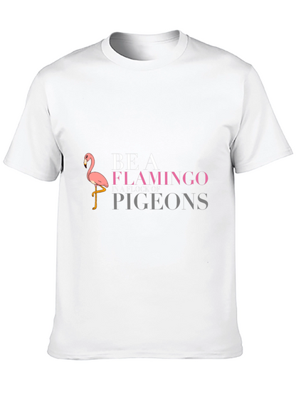 Be a Flamingo T-Shirt - Funny Graphic Tee