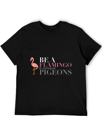 Be a Flamingo T-Shirt - Funny Graphic Tee
