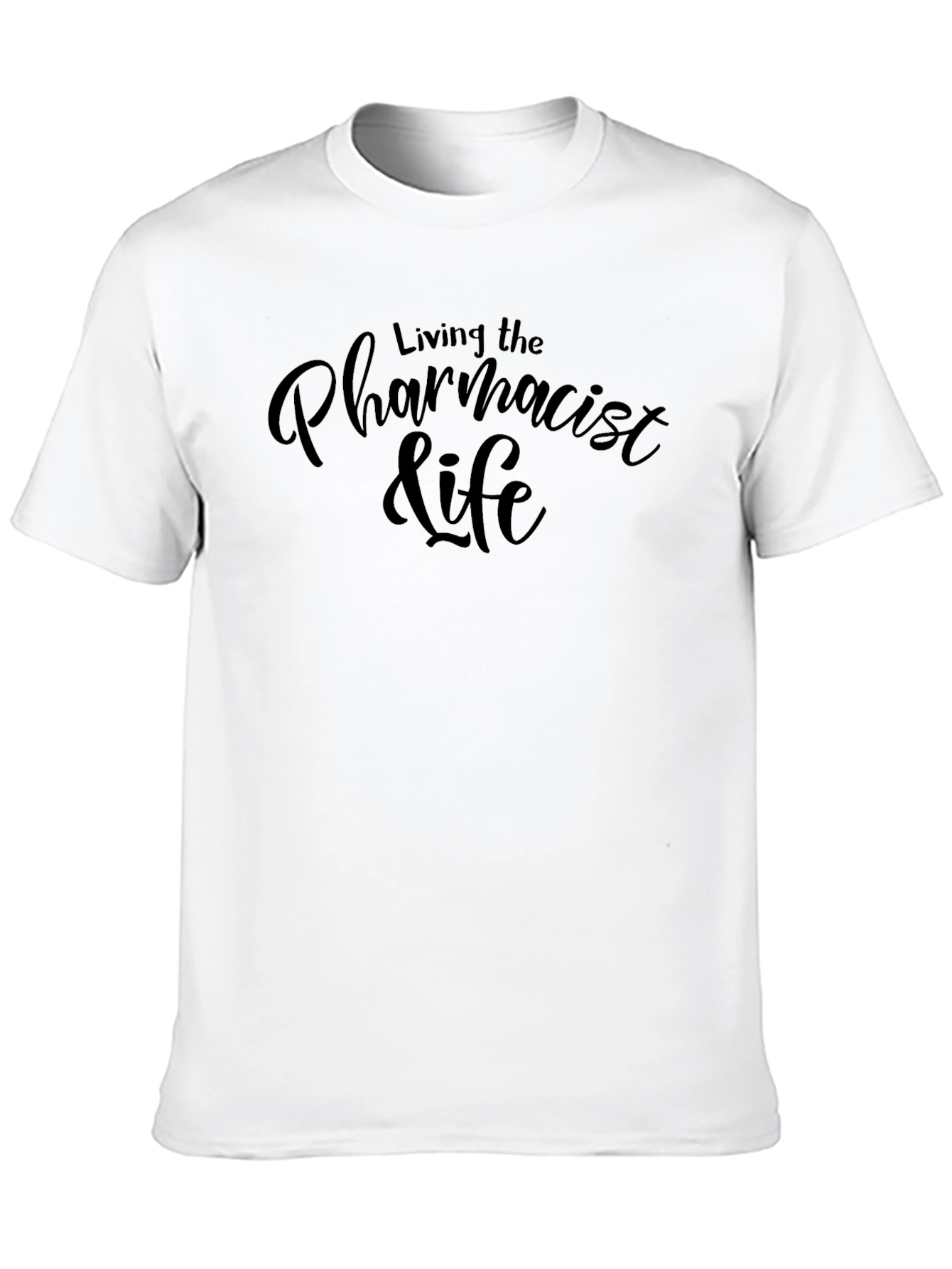 Living the Pharmacist Life T-Shirt - Black Crew Neck