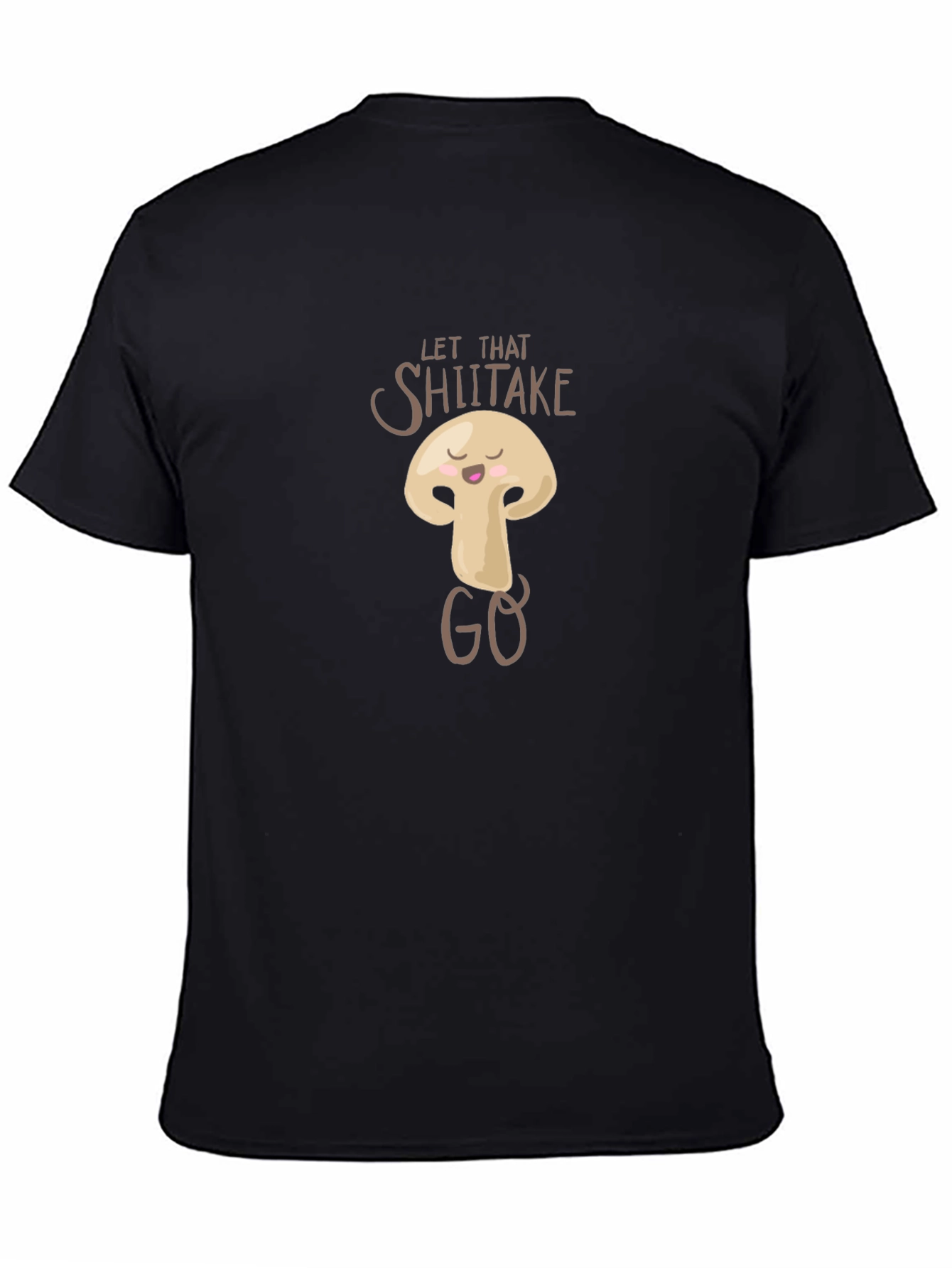 Let That Shiitake Go Funny Graphic T-Shirt
