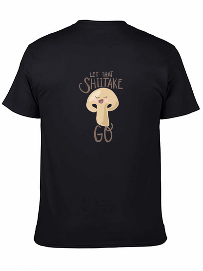Let That Shiitake Go Funny Graphic T-Shirt