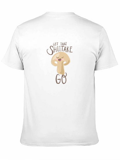Let That Shiitake Go Funny Graphic T-Shirt