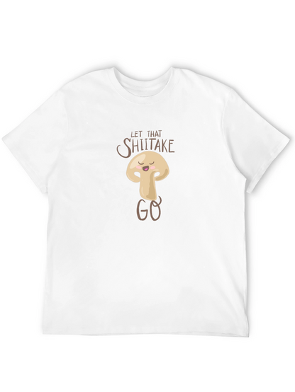 Let That Shiitake Go Funny Graphic T-Shirt
