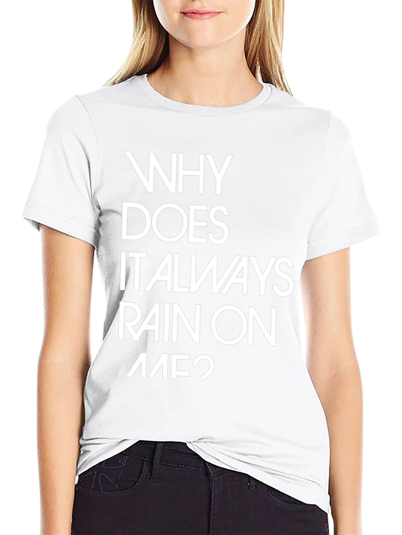 Why Does It Always Rain On Me? Graphic Tee