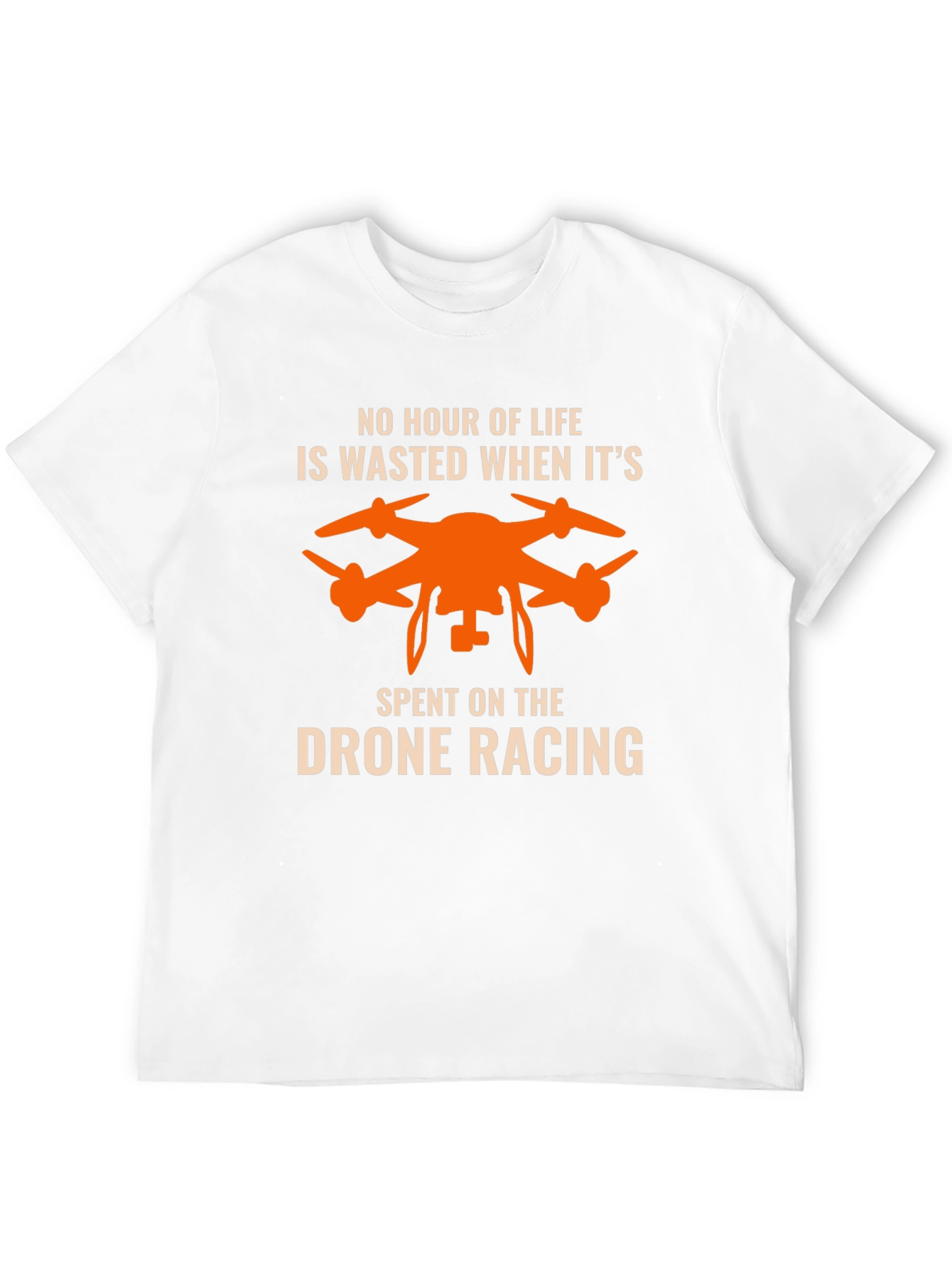 Drone Racing T-Shirt - No Hour Wasted