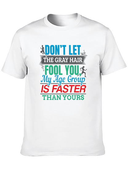 Funny Running T-Shirt - Age Group Is Faster