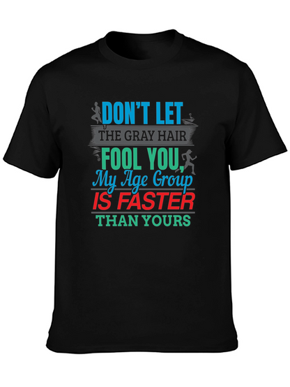 Funny Running T-Shirt - Age Group Is Faster