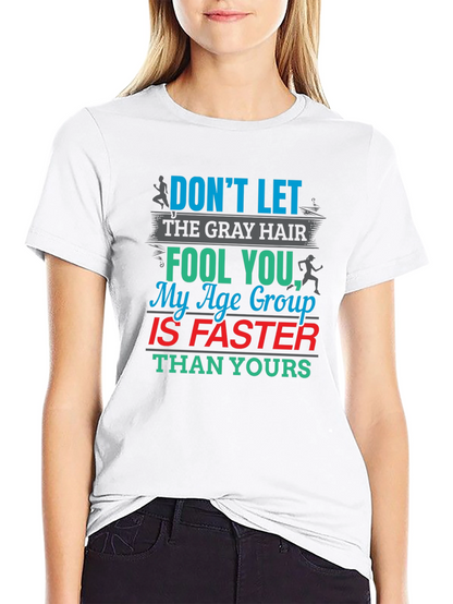 Funny Running T-Shirt - Age Group Is Faster
