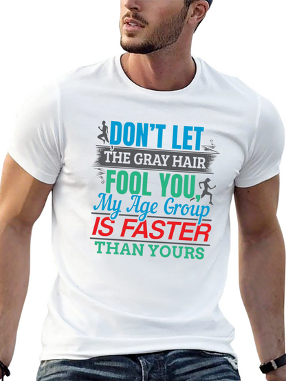 Funny Running T-Shirt - Age Group Is Faster