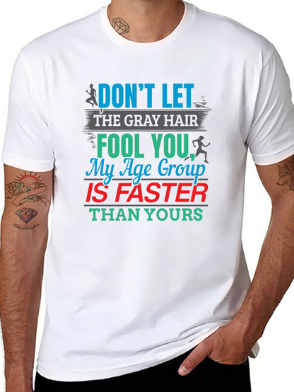 Funny Running T-Shirt - Age Group Is Faster