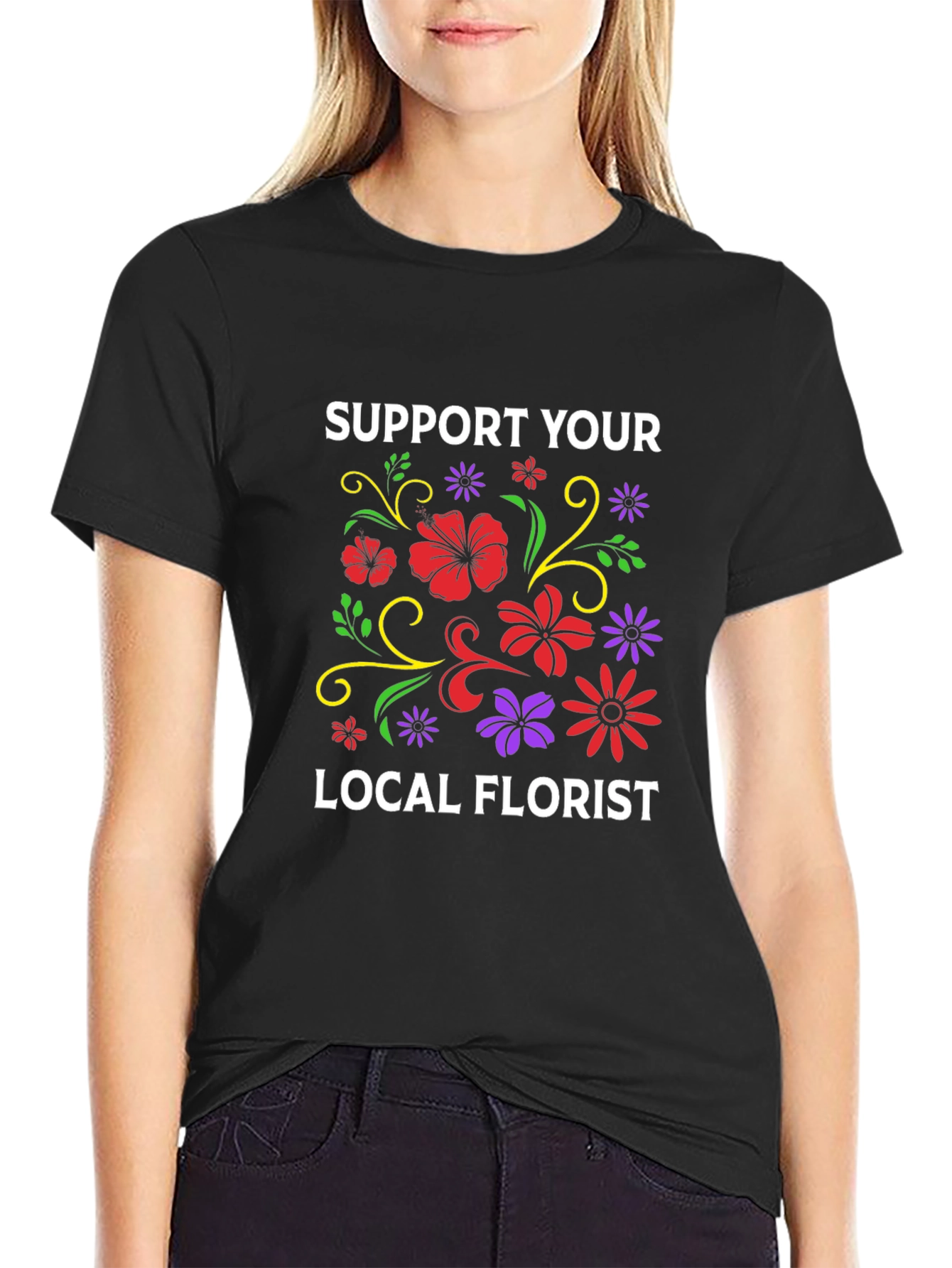 Support Your Local Florist T-Shirt
