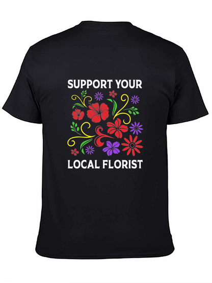 Support Your Local Florist T-Shirt