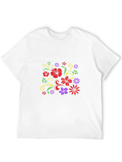 Support Your Local Florist T-Shirt