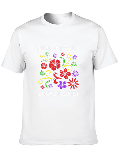 Support Your Local Florist T-Shirt