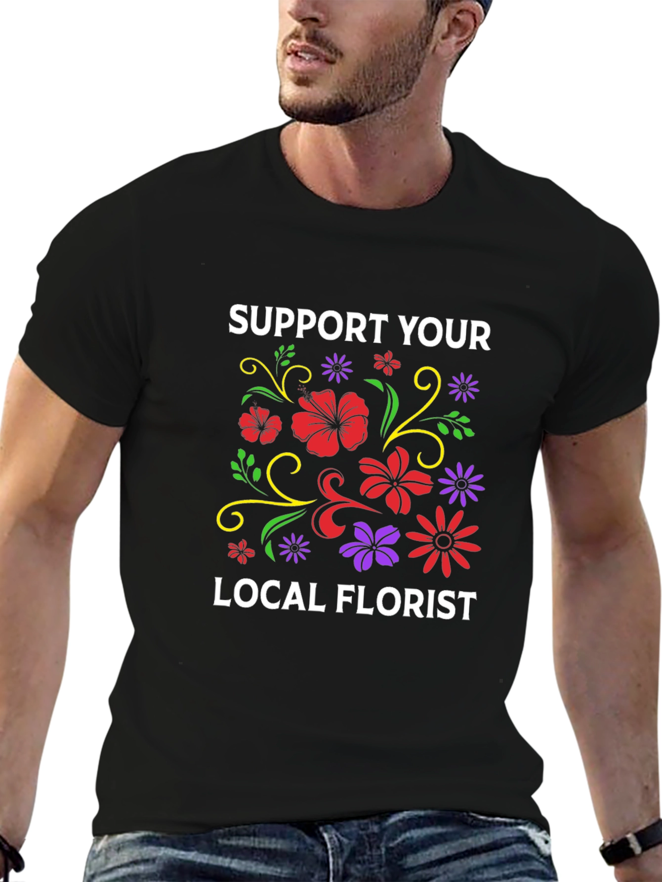 Support Your Local Florist T-Shirt