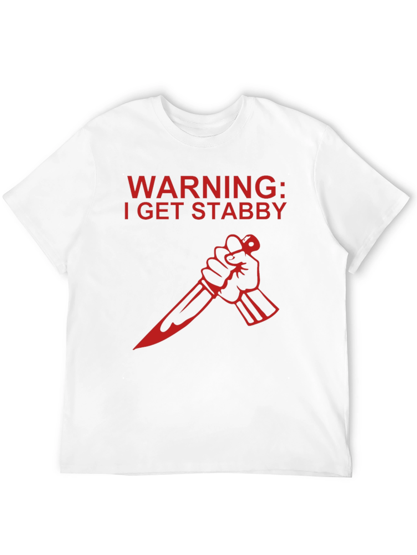 Warning: I Get Stabby T-Shirt