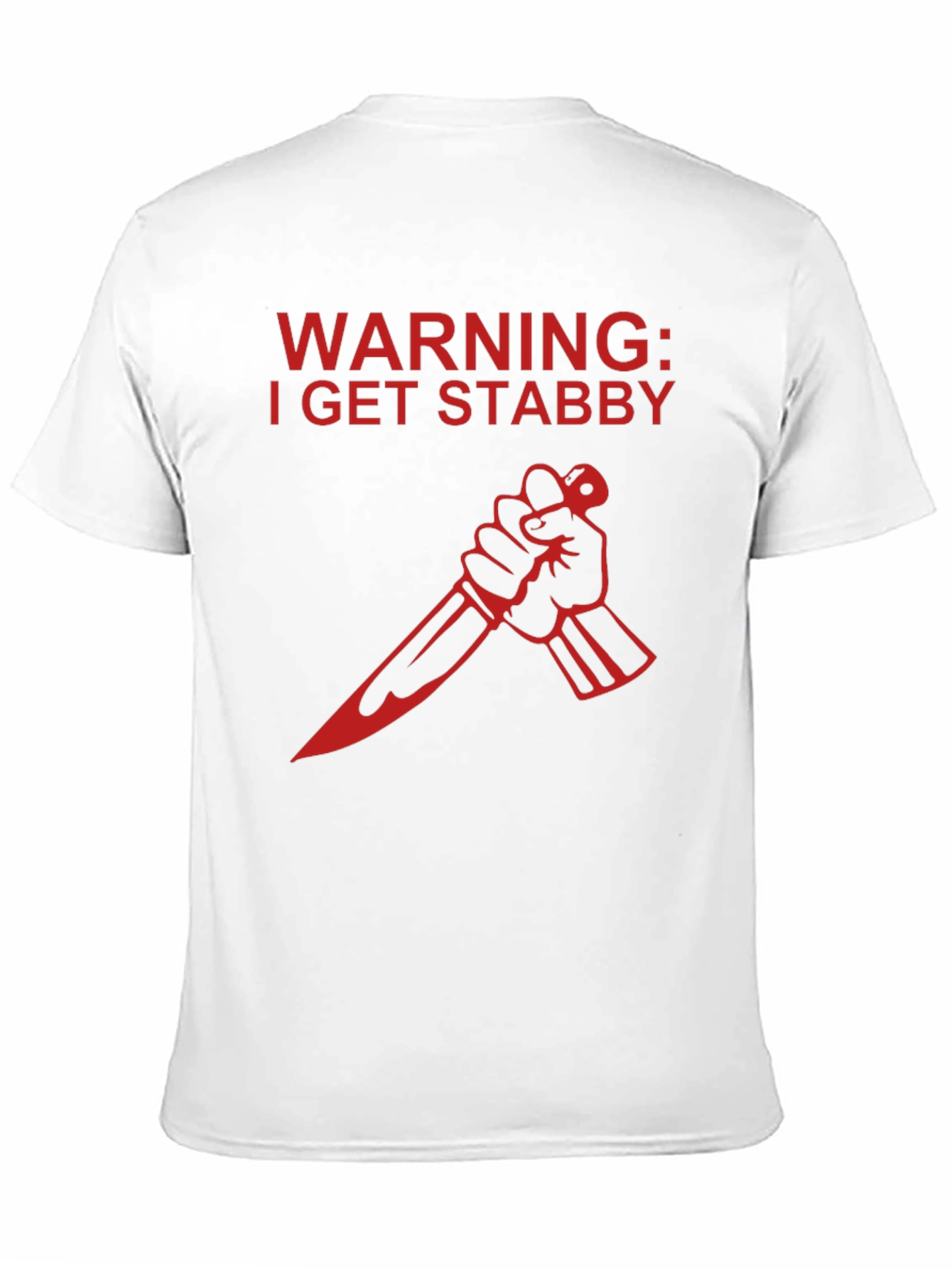 Warning: I Get Stabby T-Shirt