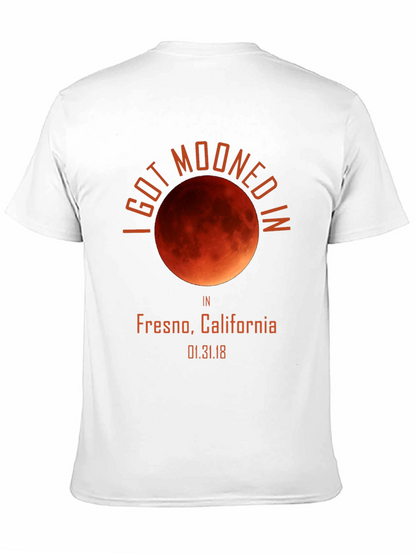 I Got Mooned in Fresno T-Shirt