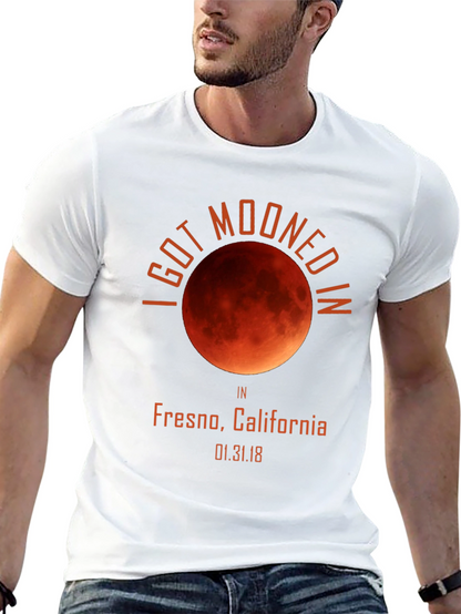 I Got Mooned in Fresno T-Shirt