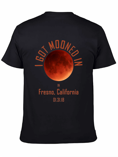 I Got Mooned in Fresno T-Shirt