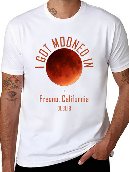 I Got Mooned in Fresno T-Shirt