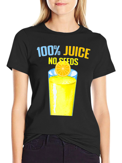 100% Juice No Seeds Graphic T-Shirt