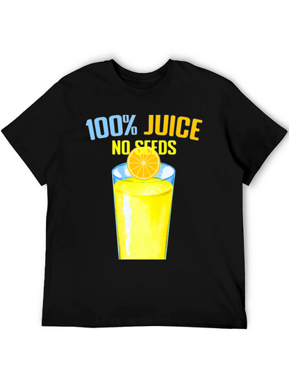100% Juice No Seeds Graphic T-Shirt