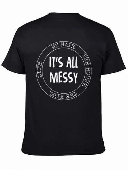 Messy Life T-Shirt - Humorous Graphic Tee