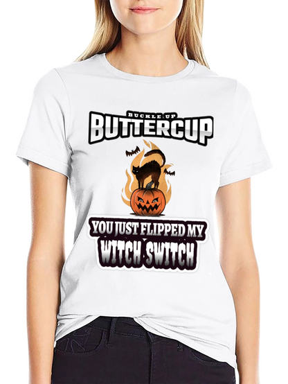 Buckle Up Buttercup Witch Switch T-Shirt