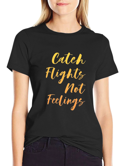 Catch Flights Not Feelings Graphic Tee - Black