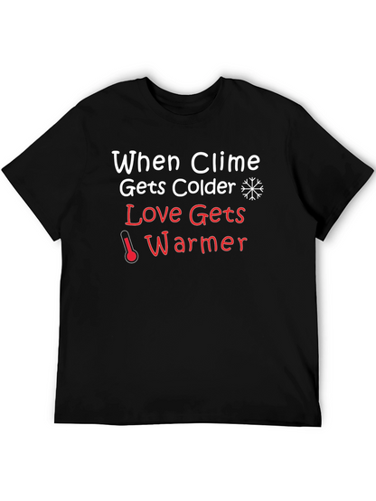 Climate Colder Love Warmer Black T-Shirt
