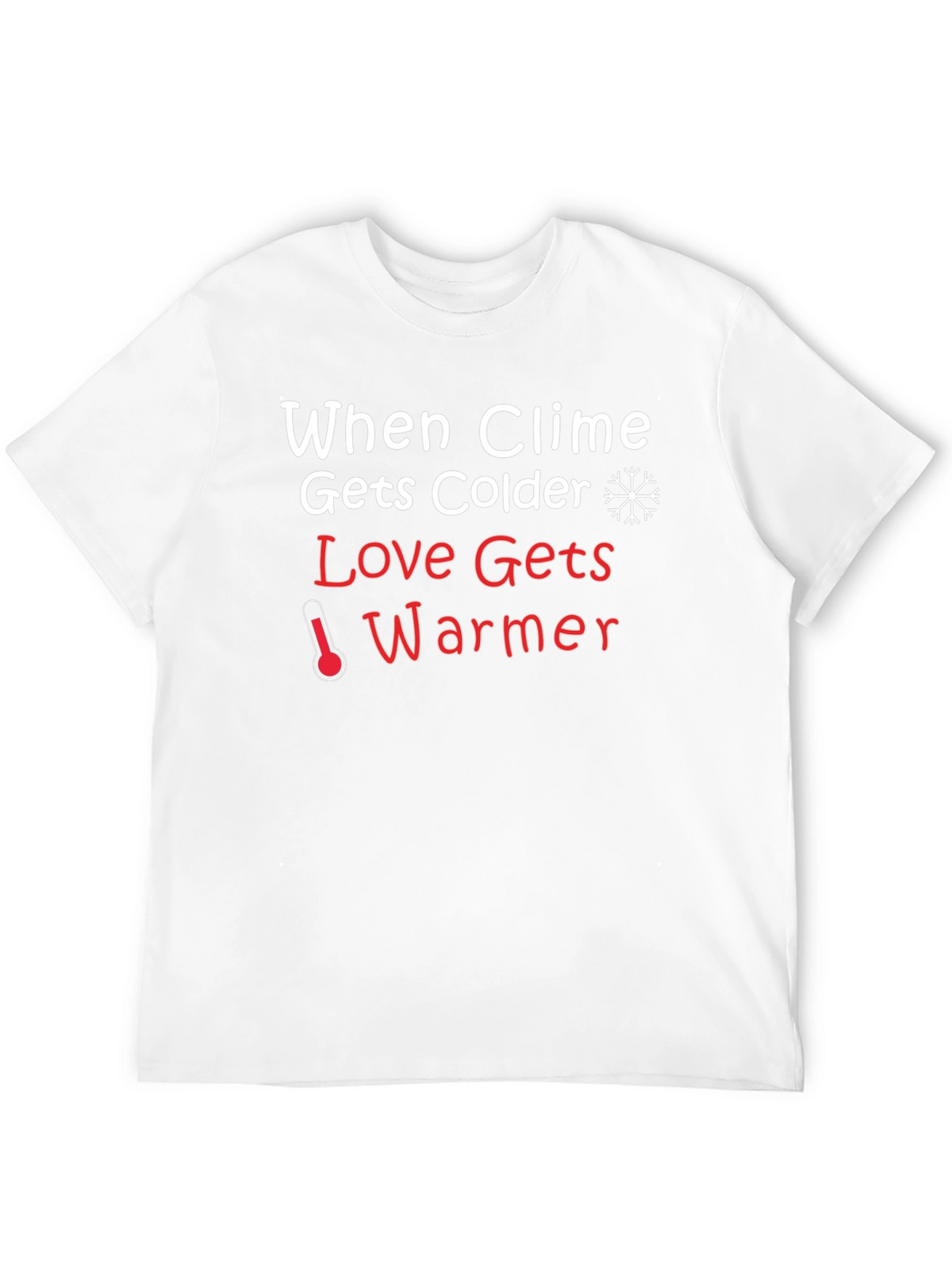 Climate Colder Love Warmer Black T-Shirt