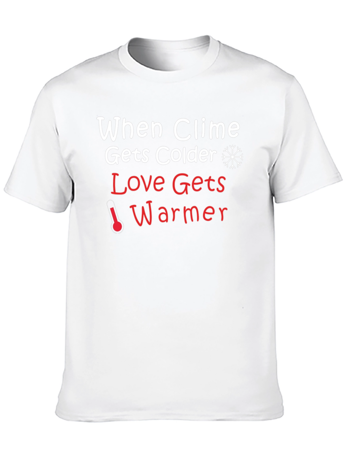 Climate Colder Love Warmer Black T-Shirt