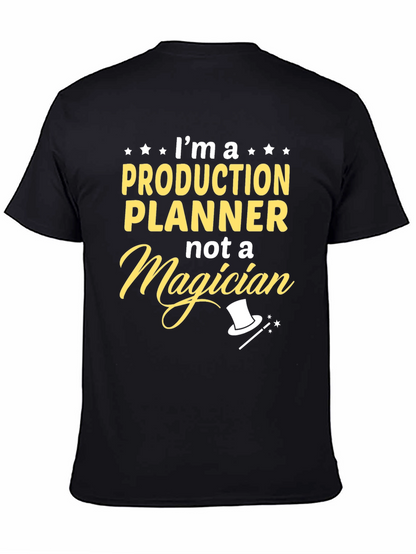 Production Planner Not A Magician T-Shirt