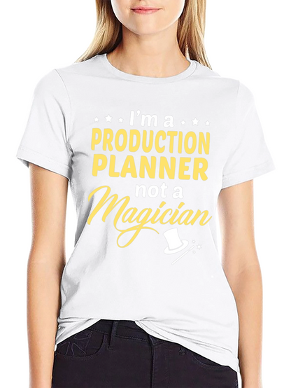 Production Planner Not A Magician T-Shirt