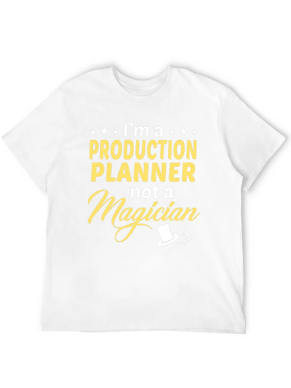 Production Planner Not A Magician T-Shirt