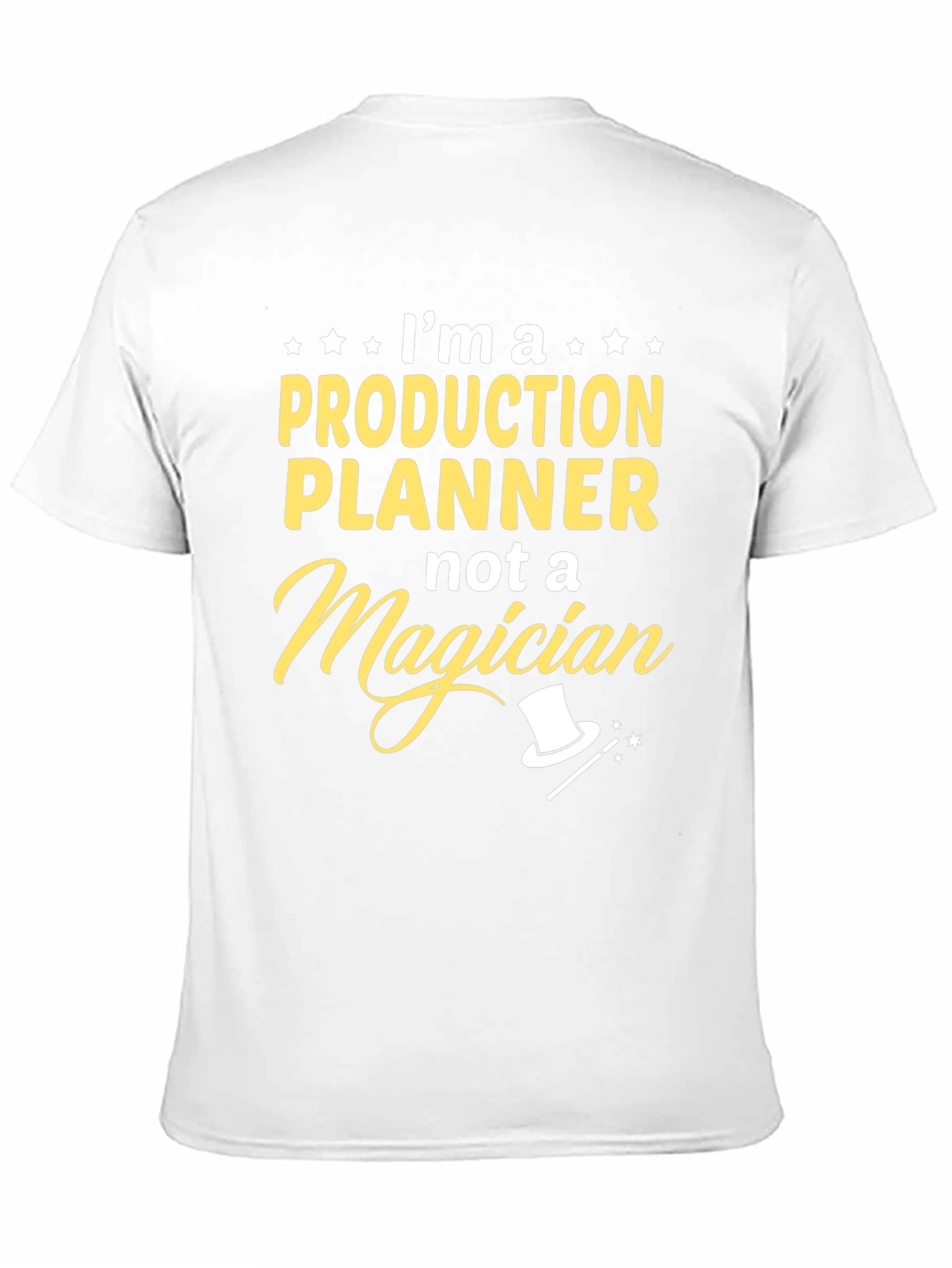 Production Planner Not A Magician T-Shirt