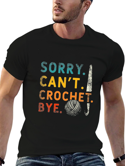 Sorry Cant Crochet Bye T-Shirt