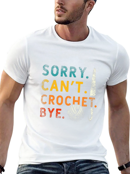 Sorry Cant Crochet Bye T-Shirt